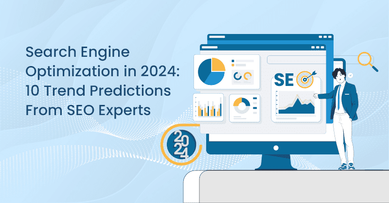 Search-Engine-Optimization-in-2024-10-Trend-Predictions-From-SEO-Experts-1.png